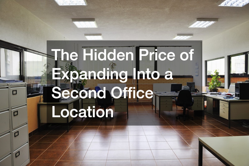 The Hidden Price of Expanding Into a Second Office Location